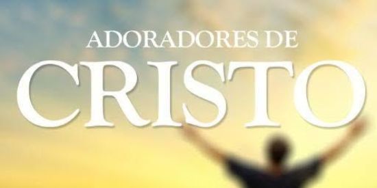 Adoradores de Cristo